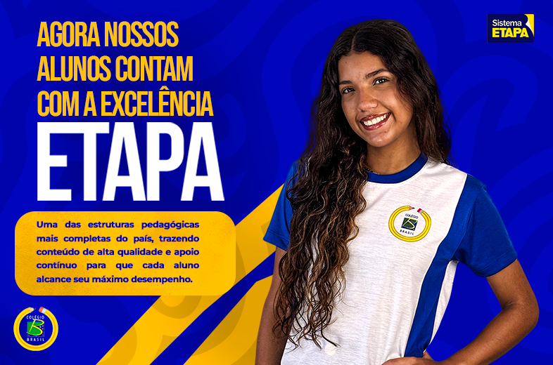 Agora nossos alunos contam com a excelência Sistema ETAPA